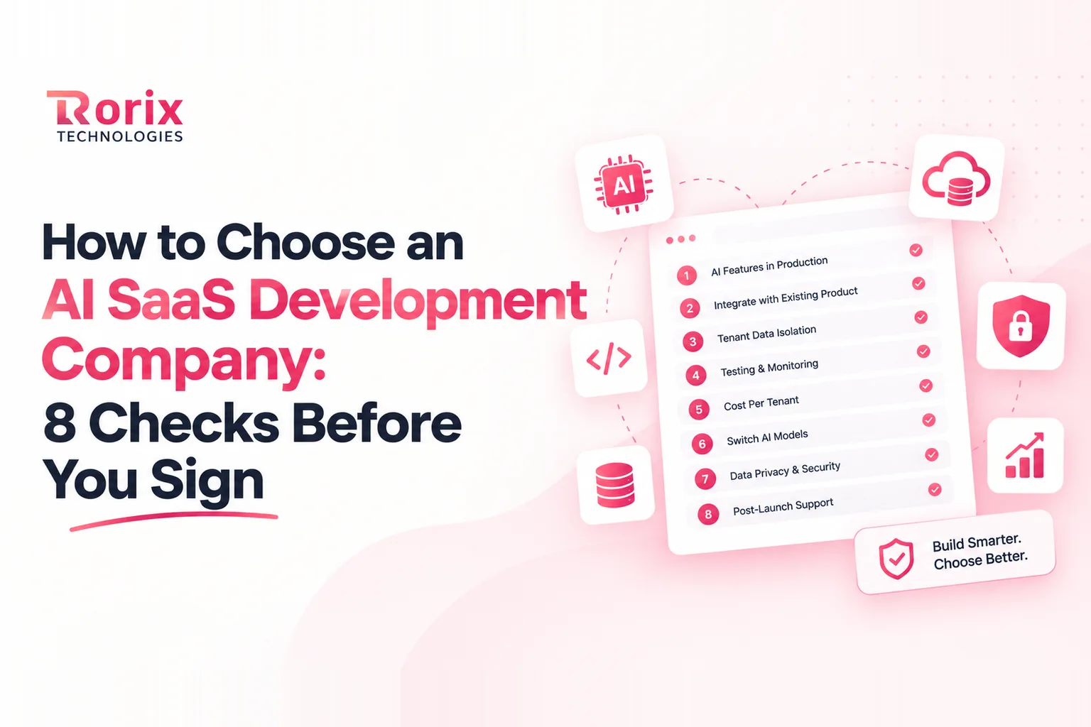 Eight checks before choosing an AI SaaS development company: AI features in production, integration with your existing product, tenant data isolation, testing and monitoring, cost per tenant, switching AI models, data privacy and security, and post-launch support